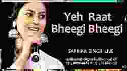 Yeh Raat Bheegi Bheegi (Sarrika Singh)